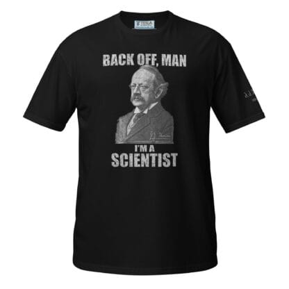 J. J. Thomson T-Shirt - I’m A Scientist (Black)