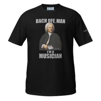 Johann Sebastian Bach T-Shirt - I’m A Musician (Black)