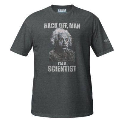 Albert Einstein T-Shirt - I’m A Scientist (Dark Heather)