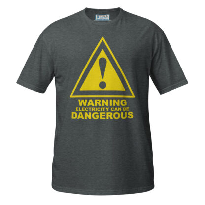 Electricity Can Be Dangerous T-Shirt (Dark Heather)