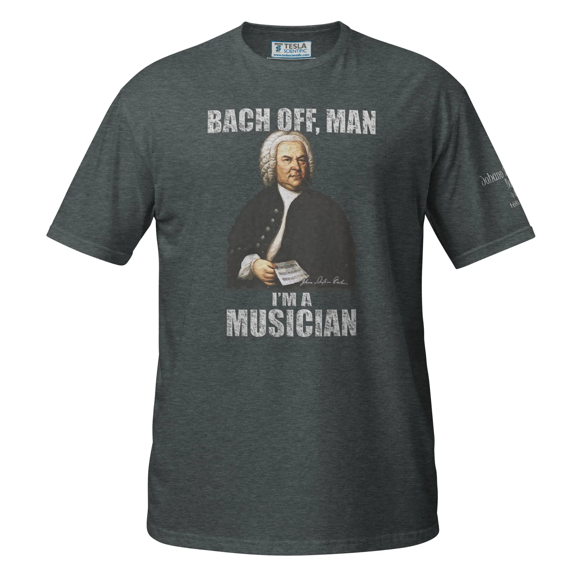 Johann Sebastian Bach T-Shirt - I’m A Musician 3 Johann Sebastian Bach T-Shirt - I’m A Musician (Dark Heather)
