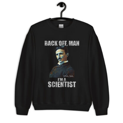 Nikola Tesla Sweatshirt - I’m A Scientist (Black)
